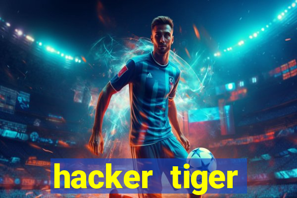 hacker tiger fortune gratis